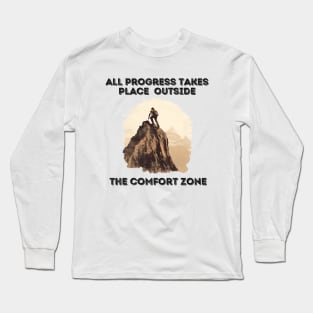 All progress takes place outside the comfort zone - Top of Mountain Long Sleeve T-Shirt